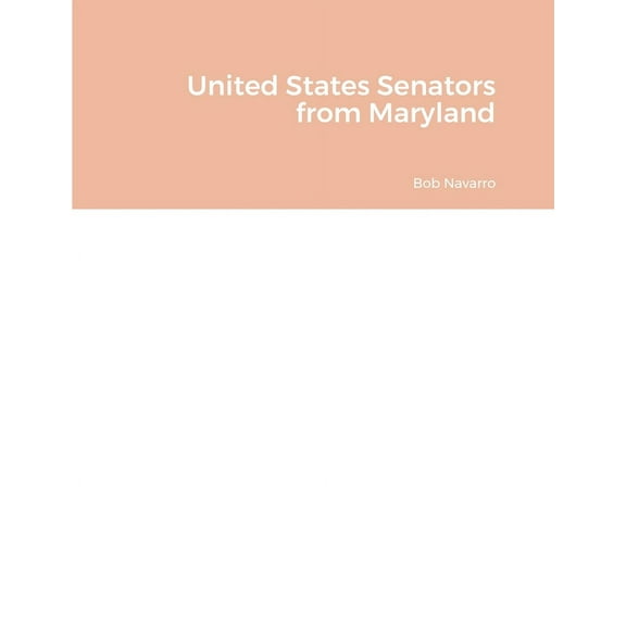 United States Senators from Maryland (Paperback)