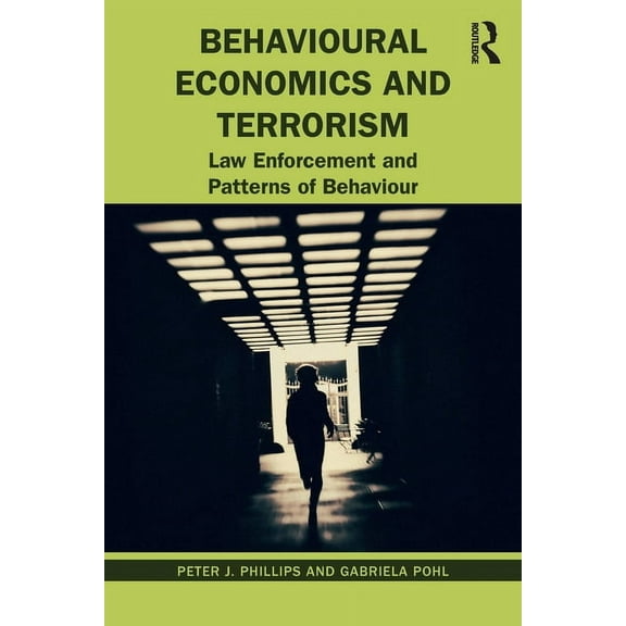 Behavioural Economics and Terrorism: Law Enforcement and Patterns of Behaviour, (Paperback)