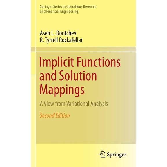 Springer Operations Research and Financi Implicit Functions and Solution Mappings: A View from Variational Analysis, (Hardcover)