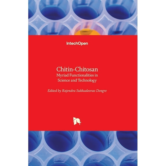 Chitin-Chitosan: Myriad Functionalities in Science and Technology (Hardcover)