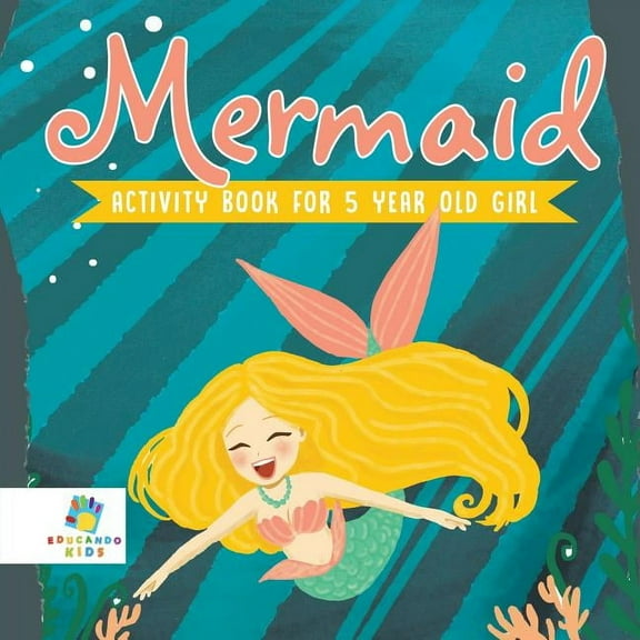 Mermaid Activity Book for 5 Year Old Girl, (Paperback)