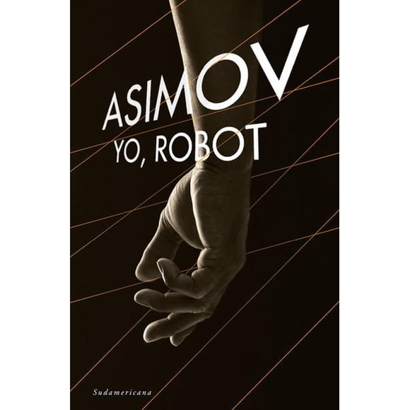 Libro Yo, Robot Tapa Blanda, Autor Isaac Asimov, Editorial Debolsillo Debolsillo 9786073147385