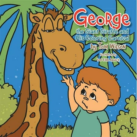 George the Giant Giraffe and His Coloring Carnival -