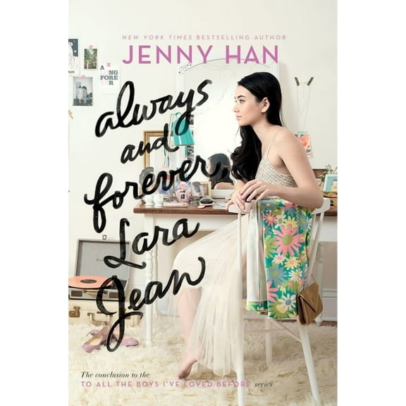 To All the Boys I've Loved Before Always and Forever, Lara Jean, Book 3, (Paperback)