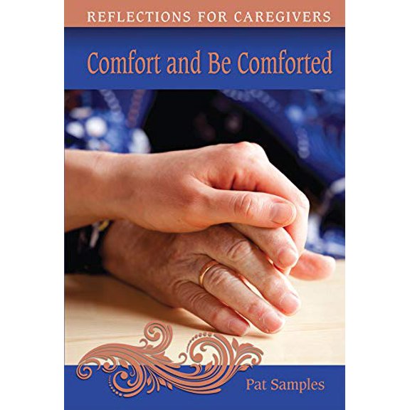 Pre-Owned Comfort and Be Comforted: Reflections for Caregivers (Paperback) 087946223X 9780879462239