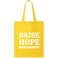 thumbnail image 1 of Raise Hope Not Racists Cotton Canvas Tote Bag, 1 of 1