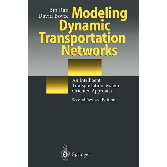 Modeling Dynamic Transportation Networks: An Intelligent Transportation System Oriented Approach, (Paperback)