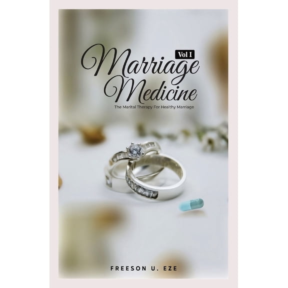 Marriage Medicine: The Marital Therapy For Healthy Marriage, (Paperback)
