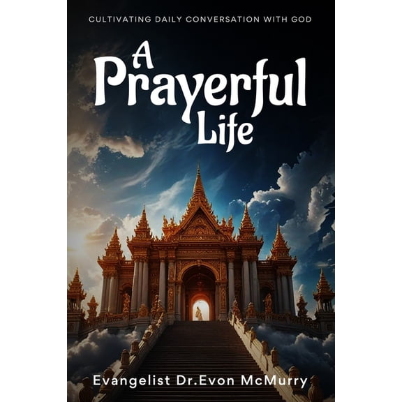 A Prayerful Life, (Paperback)