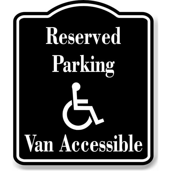 Reserved Parking Van Accessible Handicap BLACK Aluminum Composite Sign, 15"x18"