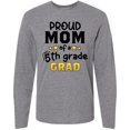 thumbnail image 3 of Inktastic Proud Mom of a Fifth Grade Grad Long Sleeve T-Shirt, 3 of 5