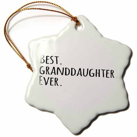 3dRose Best Granddaughter Ever - Gifts for Grandaughters - black text, Snowflake Ornament, Porcelain,