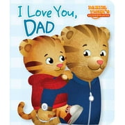 Daniel Tiger's Neighborhood: I Love You, Dad (Board book)