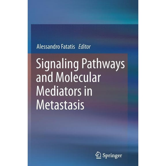 Signaling Pathways and Molecular Mediators in Metastasis, (Paperback)