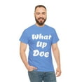 thumbnail image 6 of What Up Doe Slang Greeting Unisex Cotton T Shirt No Graphic White Letters, 6 of 12
