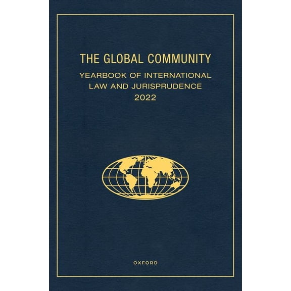 Global Community: Yearbook of Internatio The Global Community Yearbook of International Law and Jurisprudence 2022, (Hardcover)