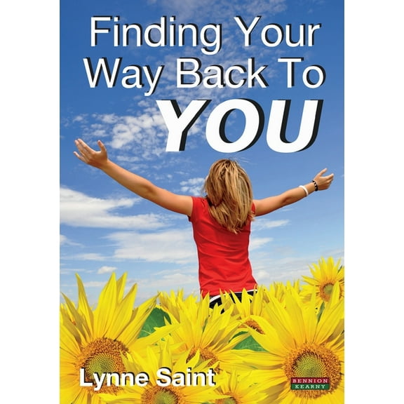 Self-Help Finding Your Way Back to You: A Self-Help Guide for Women Who Want to Regain Their Mojo and Realise Their Dreams!, (Paperback)