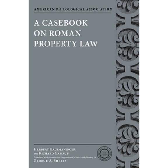 Pre-Owned Society for Classical Studies Classical Resources: A Casebook on Roman Property Law (Hardcover)