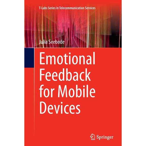T-Labs Telecommunication Services Emotional Feedback for Mobile Devices, (Paperback)