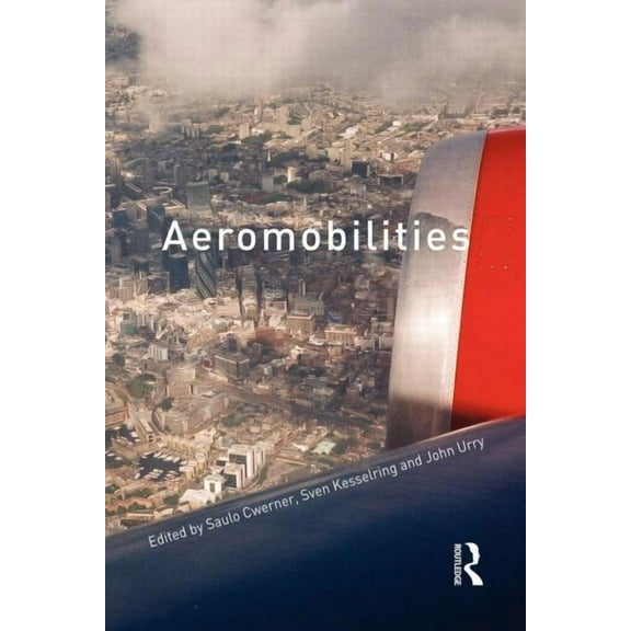 International Library of Sociology Aeromobilities, (Paperback)