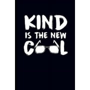 Kind Is the New Cool: Kindness Journal Notebook