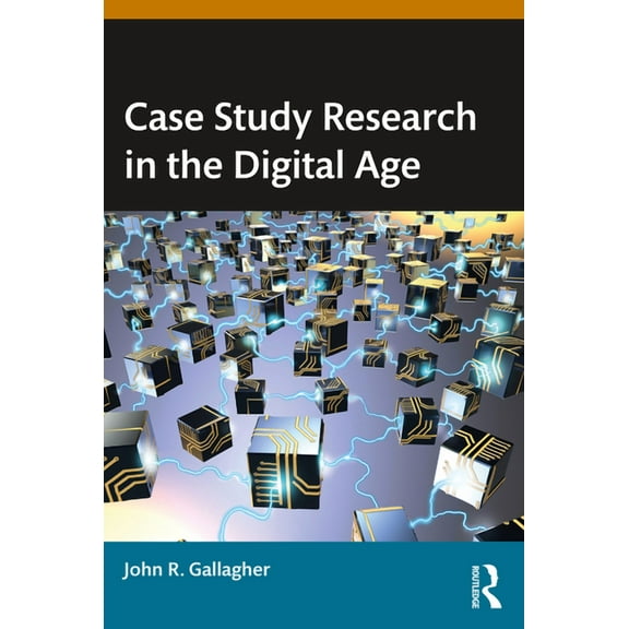 Case Study Research in the Digital Age, (Paperback)