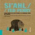 thumbnail image 1 of SI AHL / TED PERRY CADA PARTE DE ESTA TIERRA ES SAGRADA PARA MI PUEBLO AKIARA BOOKS JORDI PIGME, 1 of 2