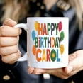 thumbnail image 3 of Funny Gift Birthday Name Happy Birthday Custom, Happy Birthday, Personalized, Birthday Gift 257878 11 Oz White Ceramic Coffee Mug 839816, 3 of 7