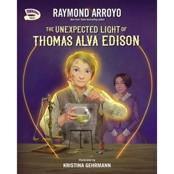 Pre-Owned The Unexpected Light of Thomas Alva Edison (Hardcover) 0310799236 9780310799238