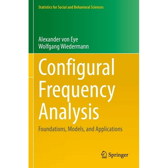 Statistics for Social and Behavioral Sci Configural Frequency Analysis: Foundations, Models, and Applications, (Paperback)