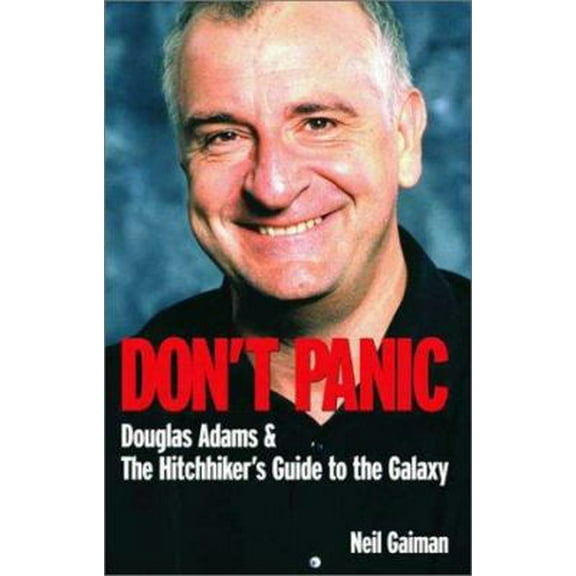 Pre-Owned Don't Panic: Douglas Adam's and the Hitchhiker's Guide to the Galaxy (Paperback) 1840235012 9781840235012