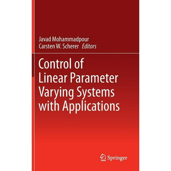 Control of Linear Parameter Varying Systems with Applications, (Hardcover)