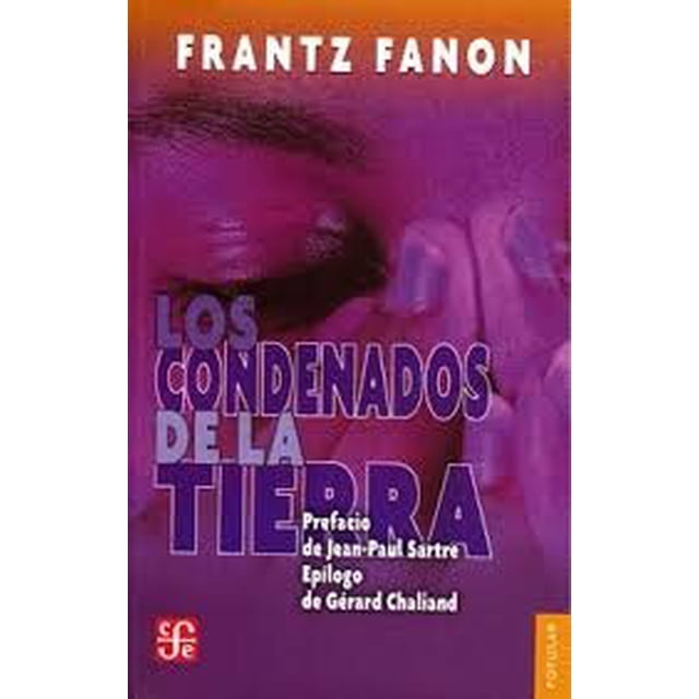 LOS CONDENADOS DE LA TIERRA FONDO DE CULTURA ECONOMICA FRANTZ FANON