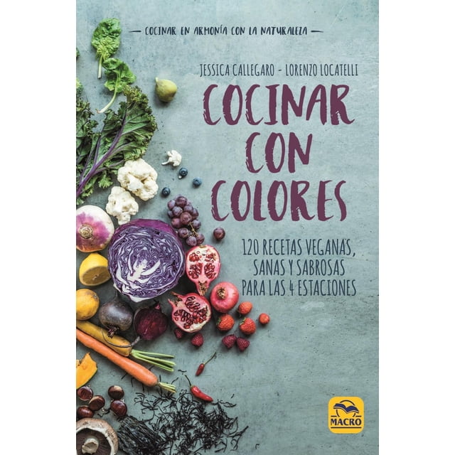Cocinar con colores, de Callegaro, Jessica; Locatelli, Lore