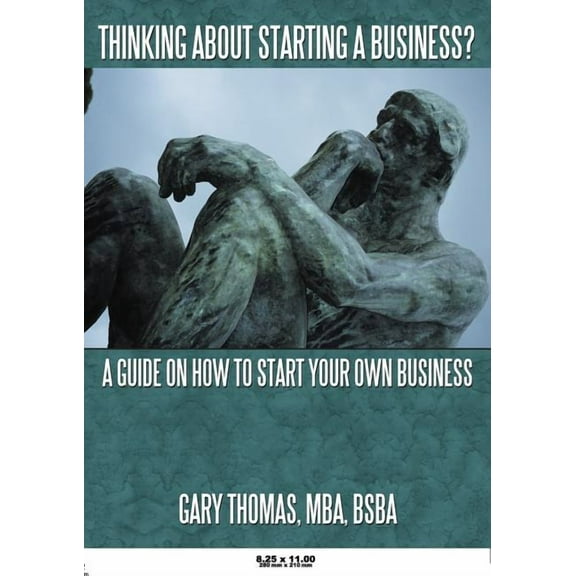 Thinking About Starting a Business? : A Guide on How to Start Your Own Business