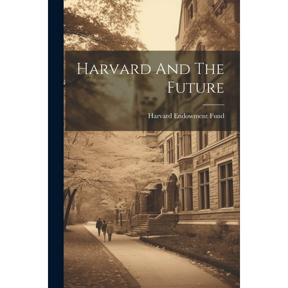 Harvard And The Future, (Paperback)