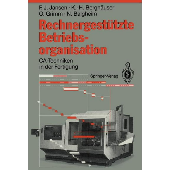 RechnergestÃ¼tzte Betriebsorganisation: Ca-Techniken in Der Fertigung, (Paperback)