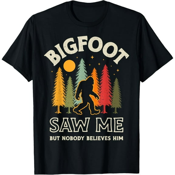 Bigfoot Saw Me But Nobody Believes Him Funny Sasquatch Retro T-Shirt
