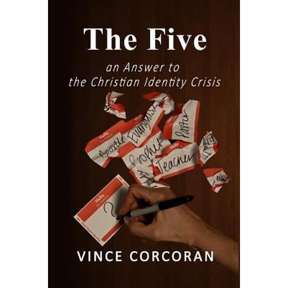 Pre-Owned The Five: an Answer to the Christian Identity Crisis (Paperback) by Vince Corcoran