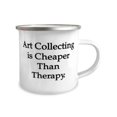 thumbnail image 2 of Art Collecting is Cheaper Than Therapy. 12oz Camper Mug, Art Collecting Present From Friends, Motivational For Friends, Fine art, Collectible art, Contemporary art, Abstract art, Modern art, 2 of 2