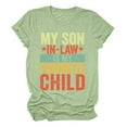 thumbnail image 5 of Women's Funny T-Shirt My Son In Law Is My Favorite Child Shirt Day Casual Mom Tee Comfortable Short Sleeve Top, 5 of 5