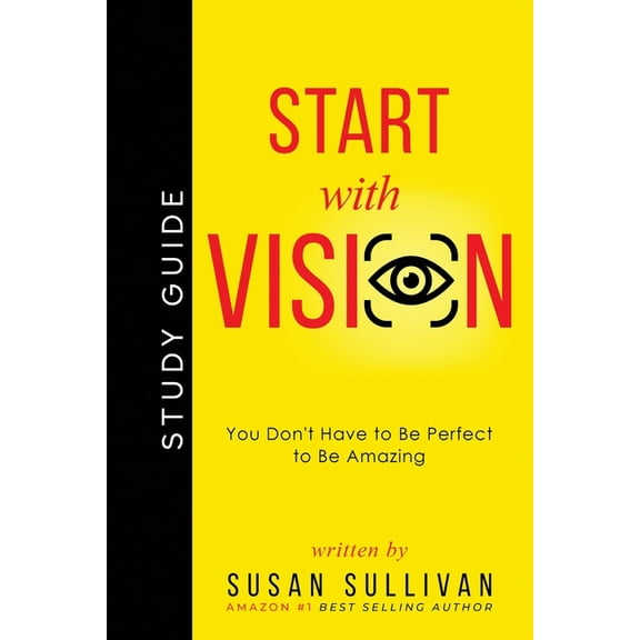 START with VISION: You Don't Have to Be Perfect to Be Amazing, (Paperback)