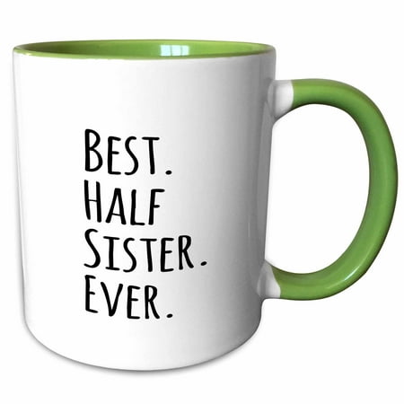 3dRose Best Half Sister Ever - Family and relatives gifts for half siblings - black text - Two Tone Green Mug, (Best Half And Half For Coffee)