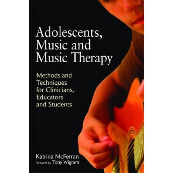 Adolescents, Thérapie Musicale: Méthodes et Techniques pour Cliniciens, Éducateurs et Étudiants