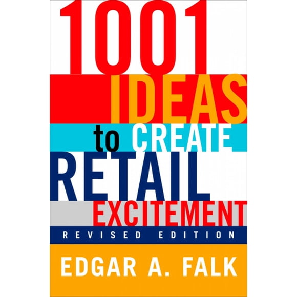1001 Idées pour Créer de l'Excitation dans le Commerce de Détail, (Révisé et Mis à Jour)