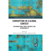 Routledge Corruption and Anti-Corruption Corruption in a Global Context: Restoring Public Trust, Integrity, and Accountability, (Paperback)