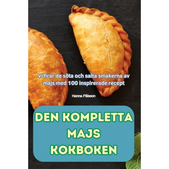 Den Kompletta Majs Kokboken, (Paperback)