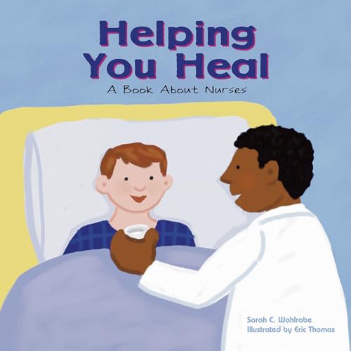 Pre-Owned Helping You Heal: A Book about Nurses (Paperback) 1404804803 9781404804807