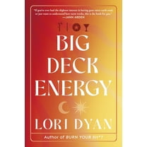 Big Deck Energy: The Life-Changing Wisdom of Tarot, (Paperback)
