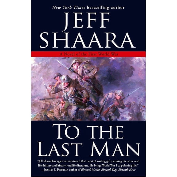 To the Last Man: A Novel of the First World War, (Paperback)